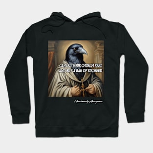 Cancel Your Church Fees And Buy A Bag Of Bird Seed Hoodie